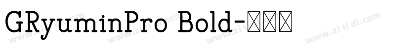 GRyuminPro Bold字体转换